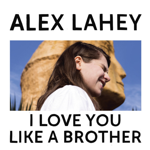 LAHEY, ALEX - I LOVE YOU LIKE A BROTHERLAHEY, ALEX - I LOVE YOU LIKE A BROTHER.jpg